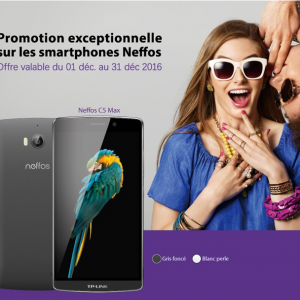 Promotion exceptionnelle sur les Smartphones TP-LINK Neffos C5 MAX et C5